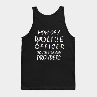 Proud Mom of a Police Officer Tank Top